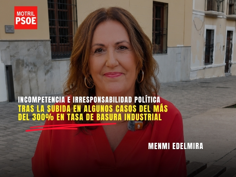 Menmi Sáez (Edelmira) denuncia “incompetencia” e “irresponsabilidad  política” del Gobierno municipal tras la subida del más del 100% en muchos casos en la tasa de basura a pequeños comerciantes y pymes de Motril